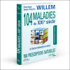 104 maladies du XXIe siècle - 104 prescriptions naturelles - Les conseils coronavirus du Dr Willem