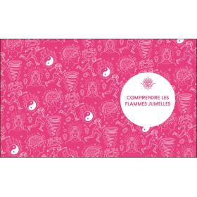 Les flammes jumelles - Vivre l'amour inconditionnel