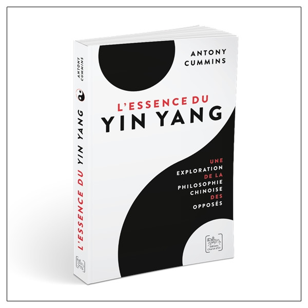 L'Essence du Yin Yang - Une exploration de la philosophie chinoise des opposés
