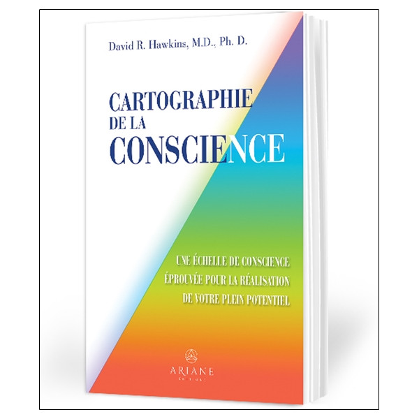 Cartographie de la conscience - Une échelle de conscience éprouvée pour la réalisation de votre plein potentiel