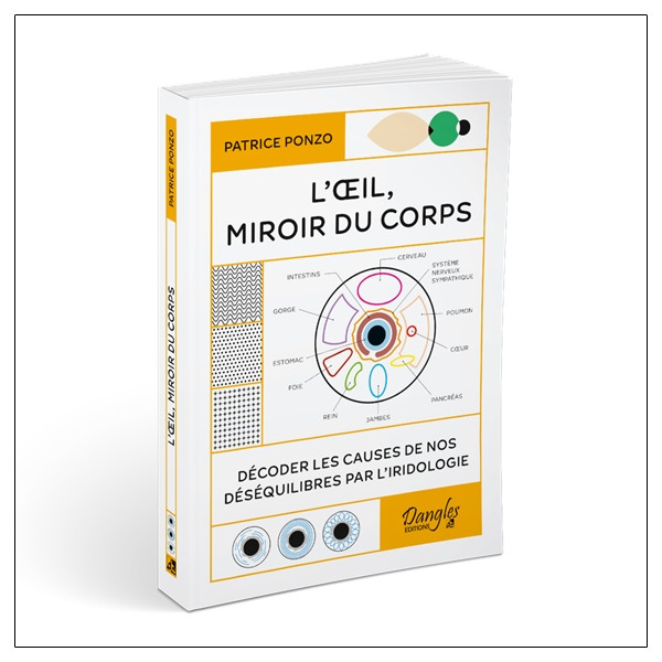 L'Oeil, miroir du corps - Décoder les causes de nos déséquilibres par l'iridologie