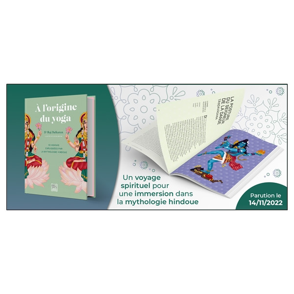 A l'origine du yoga - 50 asanas expliquées par la mythologie hindoue