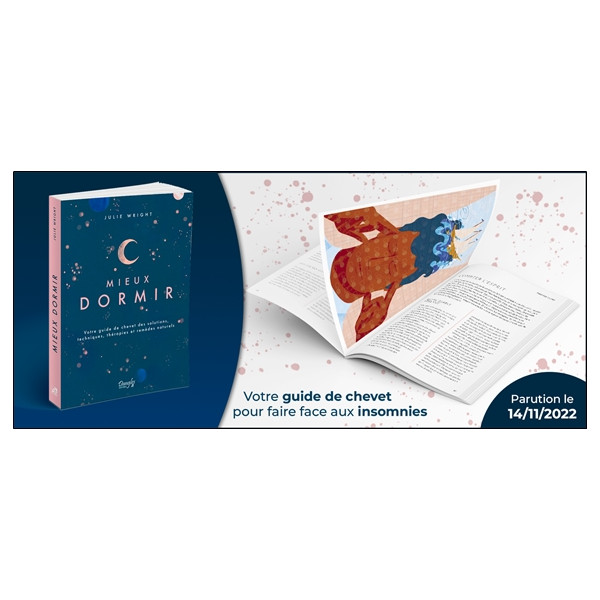 Mieux dormir - Votre guide de chevet des solutions, techniques, thérapies et remèdes naturels