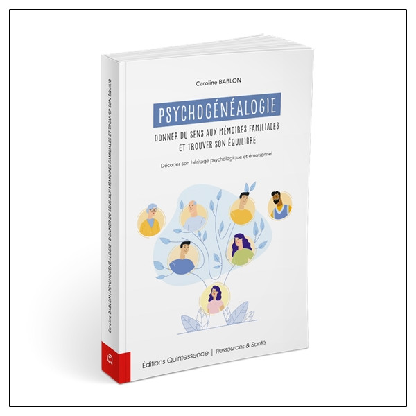 Psychogénéalogie - Donner du sens aux mémoires familiales et trouver son équilibre