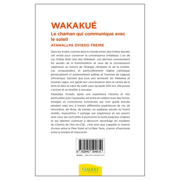 Wakakué - Le chaman qui communique avec le soleil - L'initiation des Marcheurs de l'Arc-en-ciel