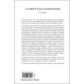 La vérité sur la radiesthésie - Ses bases scientifiques - Ses méthodes - Ses possibilités