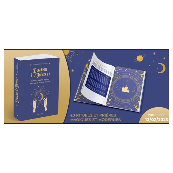 Demande à l'Univers ! 40 rituels et prières magiques pour recevoir ce que tu souhaites