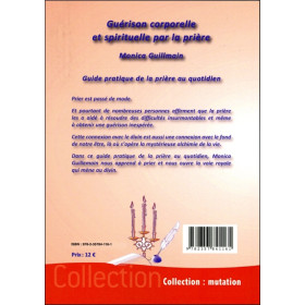 Guérison corporelle et spirituelle par la prière - Guide pratique de la prière au quotidien