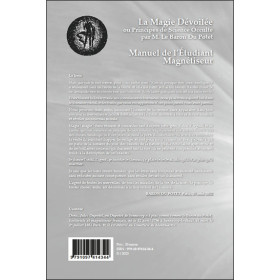 La magie dévoilée ou Principes de Science Occulte suvi du Manuel de l'étudiant magnétiseur