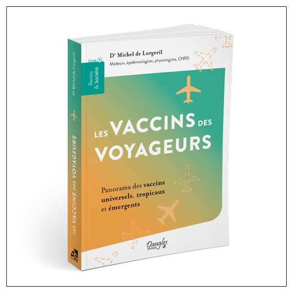 Les vaccins des voyageurs - Panorama des vaccins universels, tropicaux et émergents