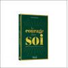 Le courage d'être humain - Apprendre à avancer avec l'anxiété sociale et s'épanouir