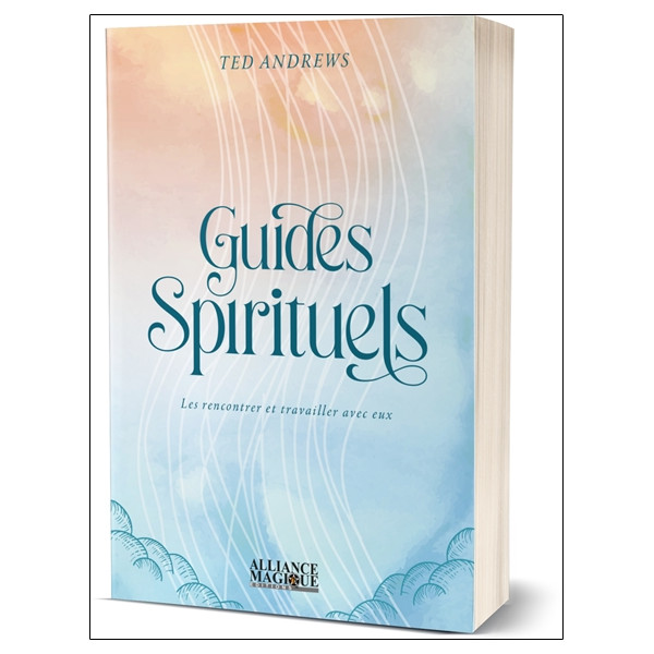 Guides spirituels - Les rencontrer et travailler avec eux