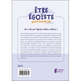 Etre égoïste, quel bonheur - L'art de poser ses limites