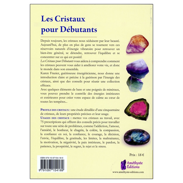 Les Cristaux pour Débutants - Le guide pour apprendre à utiliser le pouvoir de guérison des cristaux