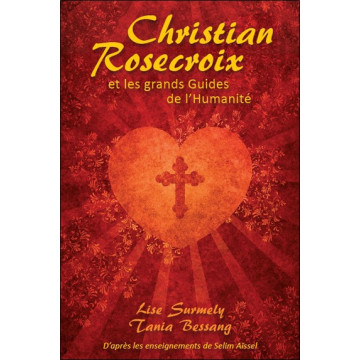Christian Rosecroix et les grands Guides de l'Humanité