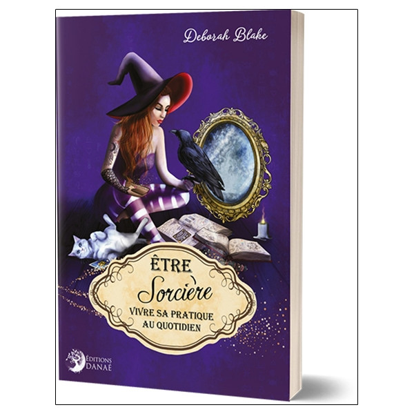 Être Sorcière - Vivre sa pratique au quotidien