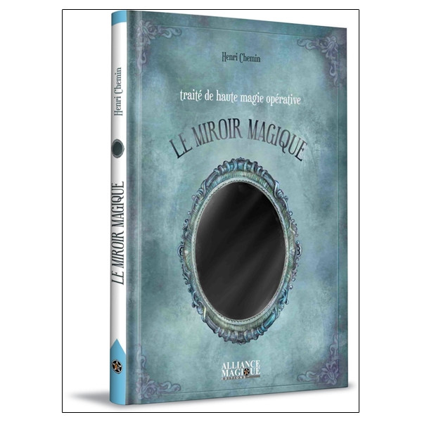 Traité de haute magie opérative - Le Miroir Magique