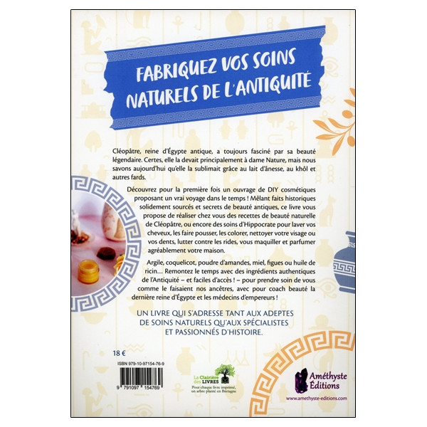Fabriquez vos soins naturels de l'Antiquité
