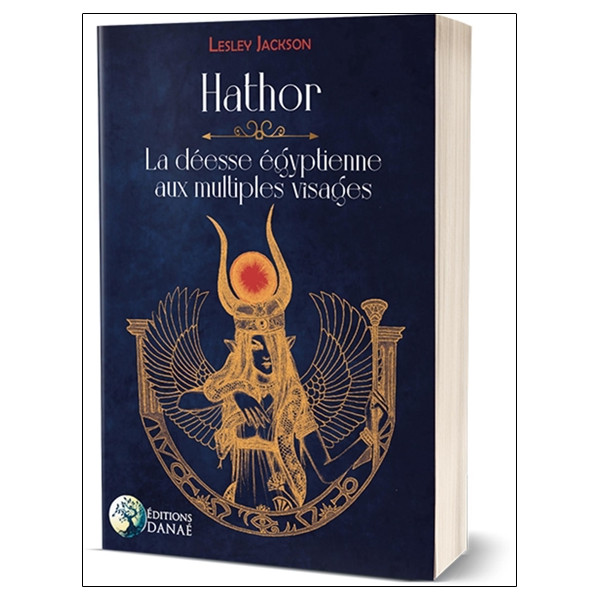 Hathor : la déesse égyptienne aux multiples visages