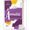 Asexualité - Comprendre l'orientation invisible