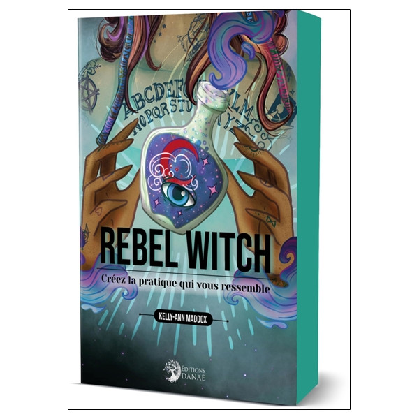 Rebel Witch - Créez la pratique qui vous ressemble