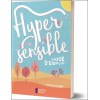 Hypersensible - Mode d'emploi