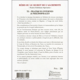 Rébis ou le secret de l'alchimiste - Traité d'alchimie opérative Tome 3 - Pratiques internes & philosophales