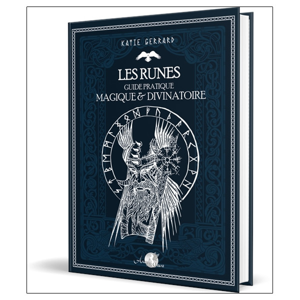 Les runes - Guide pratique magique & divinatoire