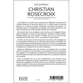 Christian Rosecroix - Ses maîtres, ses disciples, ses réincarnations du XVe siècle à nos jours