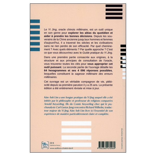 Guide pratique du Yi Jing - Histoire, théorie, principes de consultation et interprétation des 64 hexagrammes