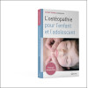 L'ostéopathie pour l'enfant et l'adolescent - Protocole thérapeutique