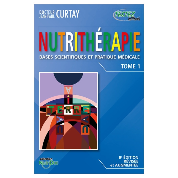 Nutrithérapie - Bases scientifiques et pratique médicale - Tomes 1, 2 et 3