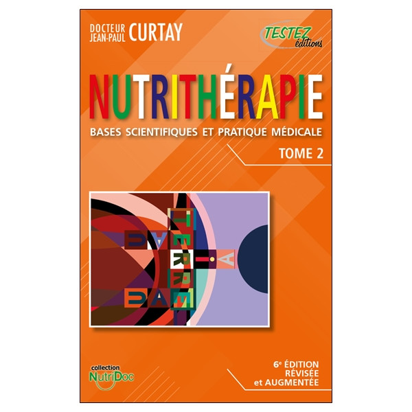 Nutrithérapie - Bases scientifiques et pratique médicale - Tomes 1, 2 et 3