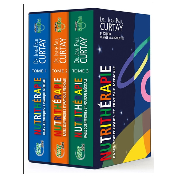 Nutrithérapie - Bases scientifiques et pratique médicale - Tomes 1, 2 et 3
