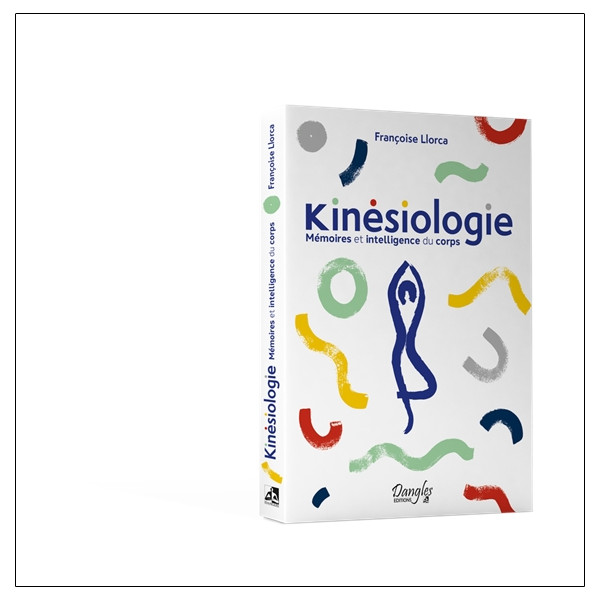 Kinésiologie - Mémoires et intelligence du corps