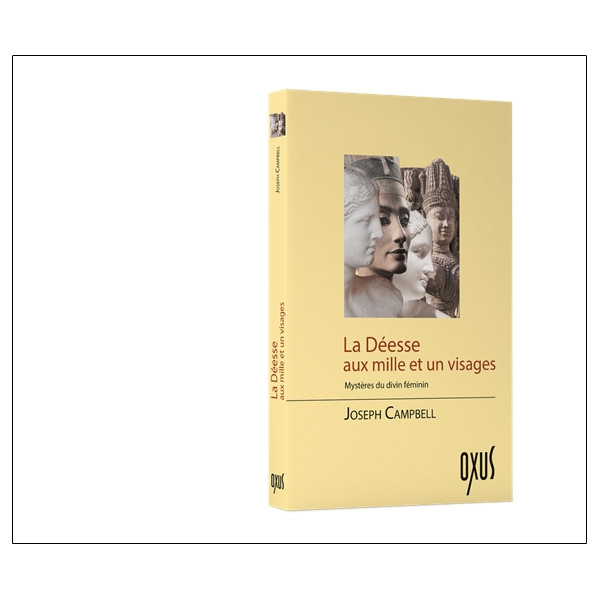 La Déesse aux mille et un visages - Mystères du divin féminin