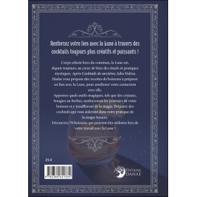Potions et cocktails lunaires - 70 boissons célestes imprégnées de puissance cosmique
