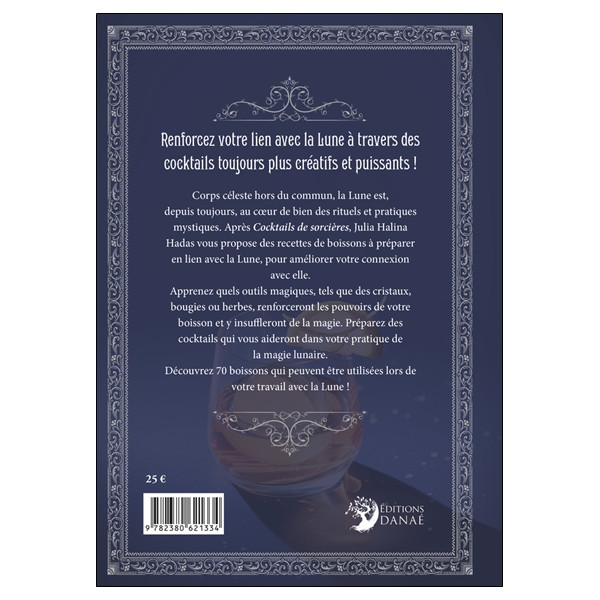 Potions et cocktails lunaires - 70 boissons célestes imprégnées de puissance cosmique