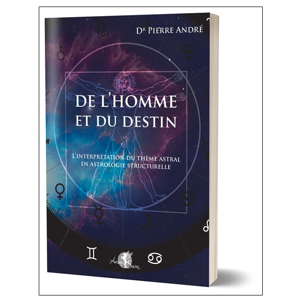 De l'homme et du destin - L'interprétation du thème astral en astrologie structurelle