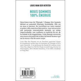 Nous sommes 100% énergie - Des exercices pratiques pour développer la force en soi !