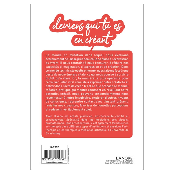 Deviens qui tu es en créant - Petit manuel d'expression créatrice à l'usage de tous pour mieux vivre
