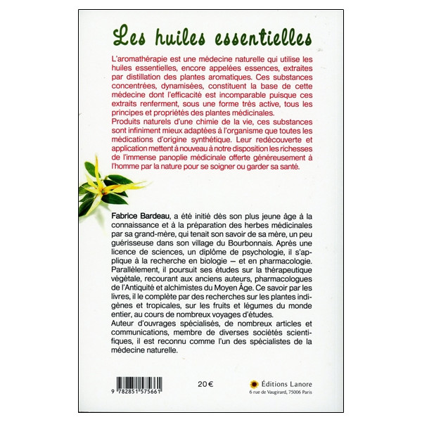 Les huiles essentielles - Découvrir les bienfaits et les vertus d'une médecine ancestrale