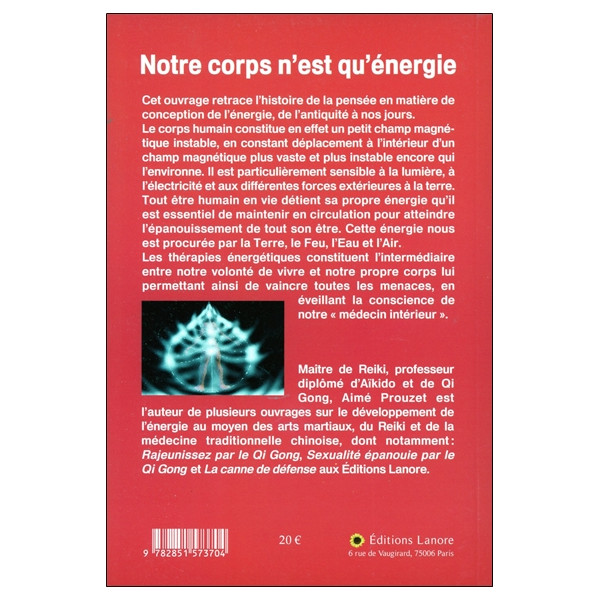 Notre corps n'est qu'énergie - Utiliser l'énergie comme moyen thérapeutique