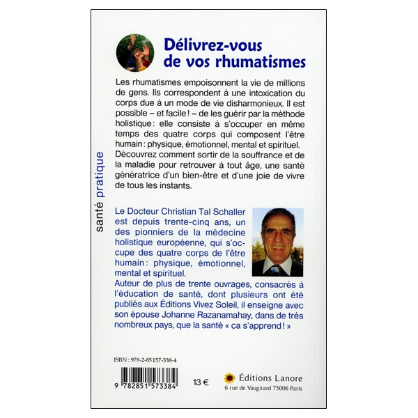 Délivrez-vous de vos rhumatismes - L'extraordinaire efficacité de la méthode holistique