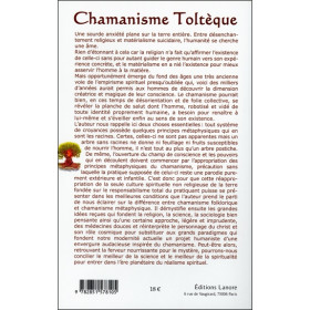 Chamanisme Toltèque - Le réalisme spirituel - Pour une renaissance individuelle et collective dans la conscience élargie