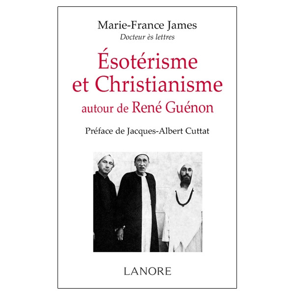 Esotérisme et Christianisme autour de René Guénon  Esotérisme, occultisme, Franc-maçonnerie et Christianisme - Coffret 2 Tomes