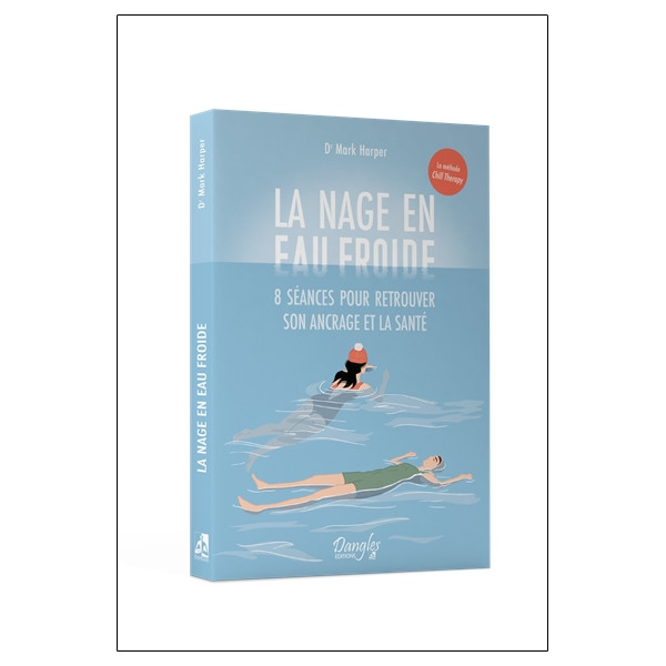 La nage en eau froide - 8 séances pour retrouver son ancrage et la santé