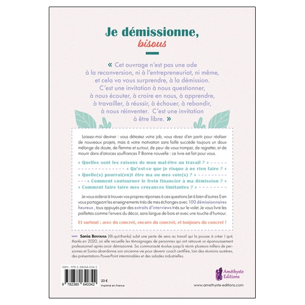 Je démissionne, bisous - Construisez la vie professionnelle qui vous ressemble grâce à 101 démissionnaires heureux