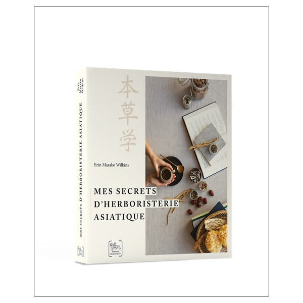 Mes secrets dherboristerie asiatique
