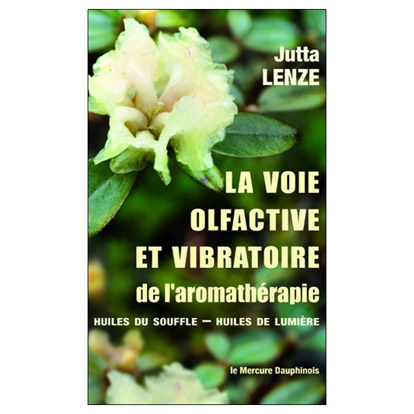La voie olfactive et vibratoire de l'aromathérapie - Huiles du Souffle - Huiles de Lumière